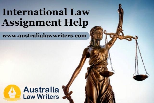 International Law Assignment Help With International Laws For Students